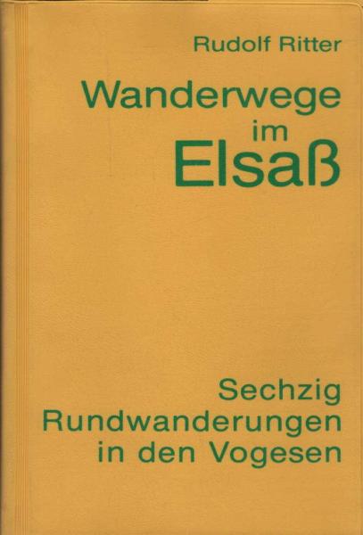 Wanderwege im Elsass : 60 Rundwanderungen in d. Vogesen.