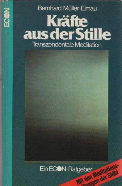 Kräfte aus der Stille : d. transzendentale Meditation.