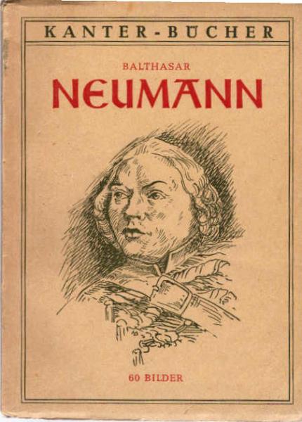 Balthasar Neumann : 60 Bilder.