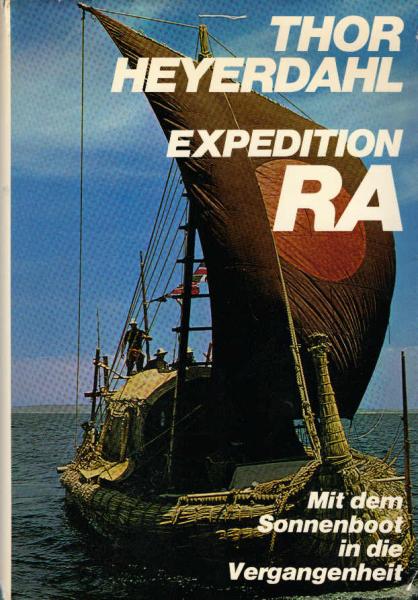Expedition Ra : mit d. Sonnenboot in d. Vergangenheit.