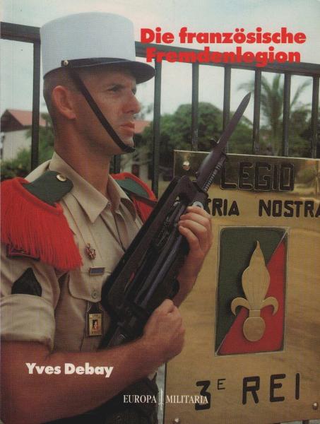 Die französische Fremdenlegion; Teil: Bd. 1., Geschichte und Traditionen.