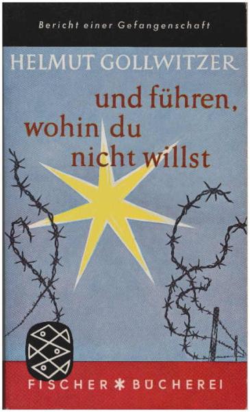 ... und führen, wohin du nicht willst : Bericht e. Gefangenschaft.