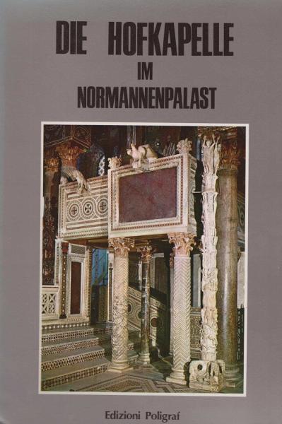 Die Hofkapelle im Normannenpalast