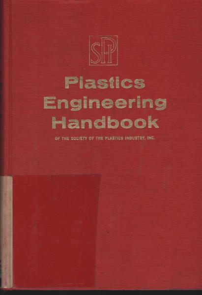 Plastics engineering handbook of the Society of the Plastics Industry.