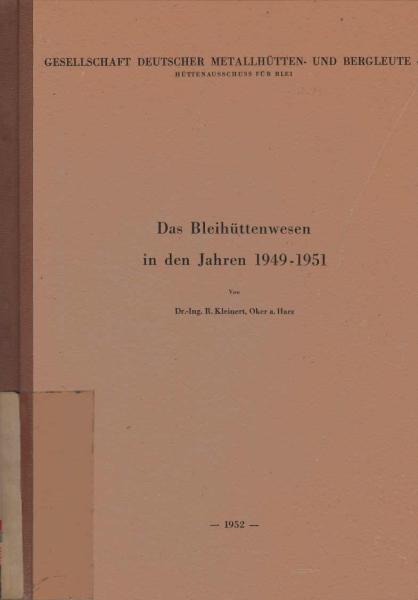 Das Bleihüttenwesen in den Jahren 1949-1951.
