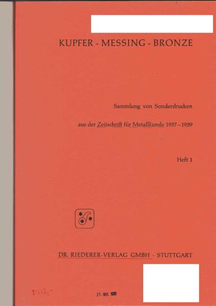 Kupfer - Messing - Bronze. Sammlung von Sonderdrucken aus der Zeitschrift für Metallkunde 1957 - 1959. Heft 1.