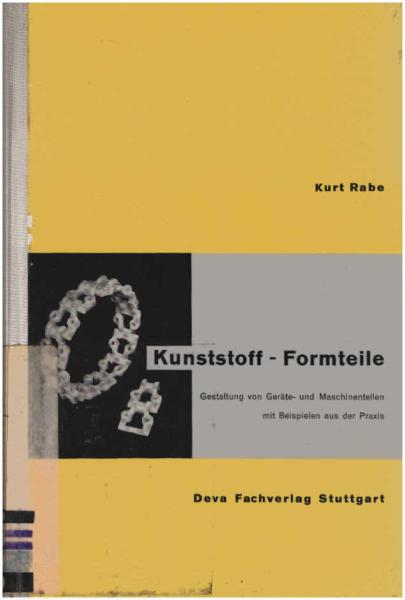 Kunststoff-Formteile : Gestaltung von Geräte- u. Maschinenteilen mit Beisp. aus d. Praxis.