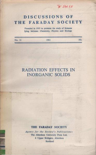 Radiation Effects in Inorganic Solids (= Discussions of the Faraday Society, No.31)