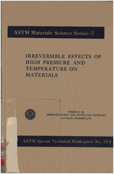Irreversible effects of high pressure and temperature on materials a symposium presentedat the International Conference on Materials.