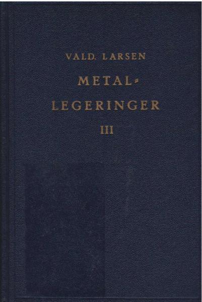 Metaller og metal-legeringer. III. Bind : Aluminium- og kobber-legeringer