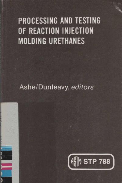 Processing and testing of reaction injection molding urethanes a symposium