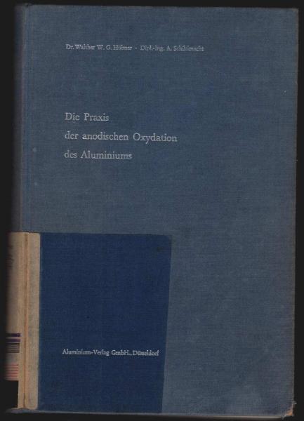 Die Praxis der anodischen Oxydation des Aluminiums.