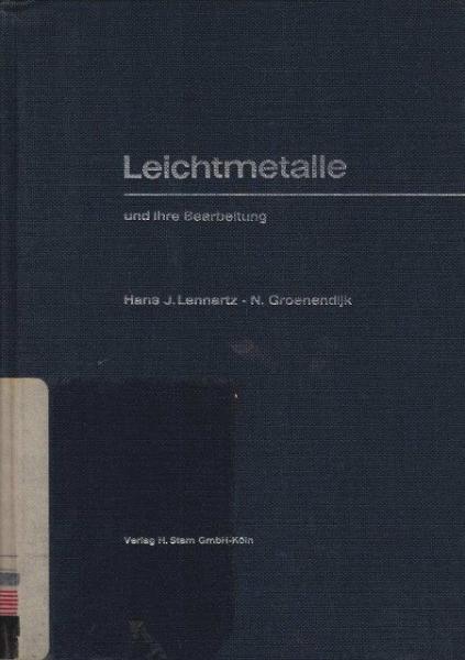 Leichtmetalle und ihre Bearbeitung.