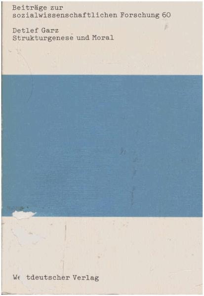 Strukturgenese und Moral : rekonstruktive Sozialisationsforschung in d. Sozial- u. Erziehungswiss.