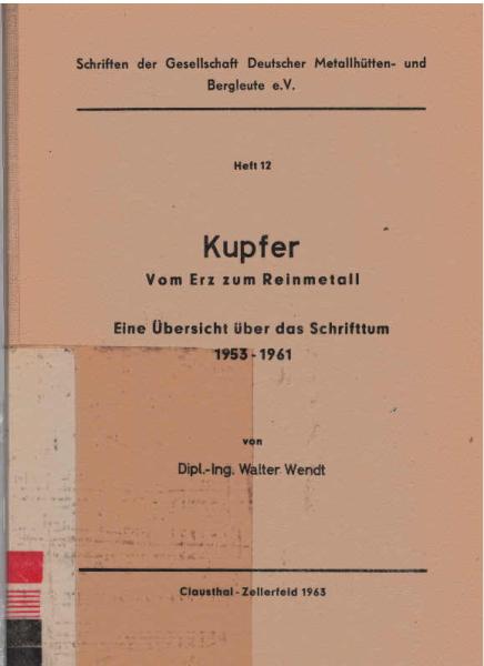 Kupfer : Vom Erz zum Reinmetall. Eine Übersicht über d. Schrifttum 1953 - 1961.