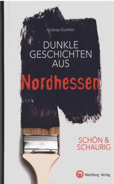 Dunkle Geschichten aus Nordhessen.