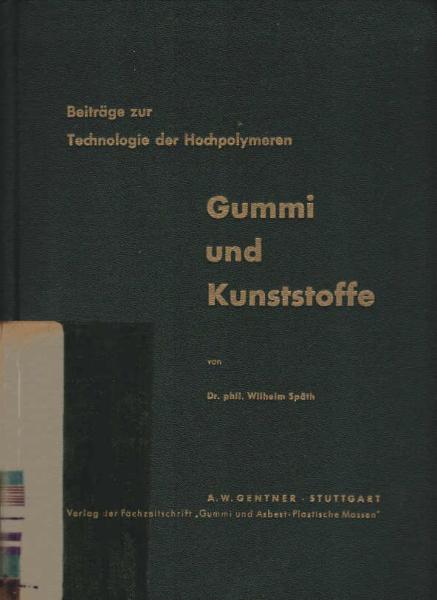 Gummi u. Kunststoffe : Beiträge zur Technologie der Hochpolymeren.