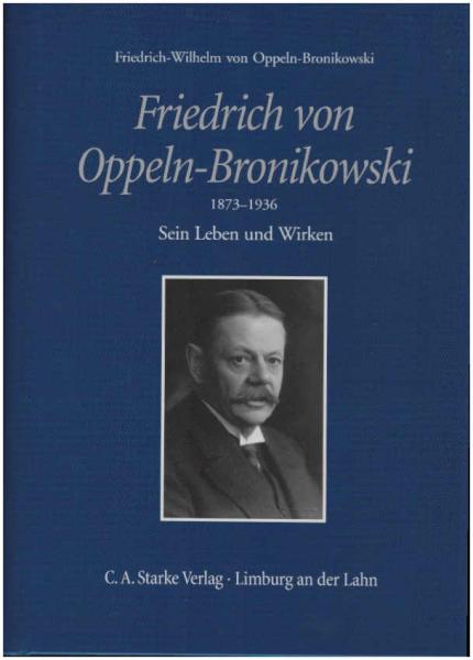 Friedrich von Oppeln-Bronikowski : (1873 - 1936) ; sein Leben und Wirken.