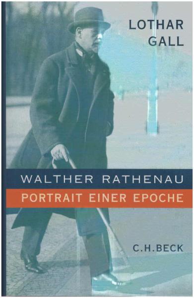 Walther Rathenau : Portrait einer Epoche.