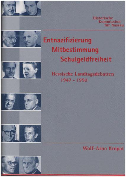 Entnazifizierung - Mitbestimmung - Schulgeldfreiheit : hessische Landtagsdebatten 1947 - 1950 ; eine Dokumentation.