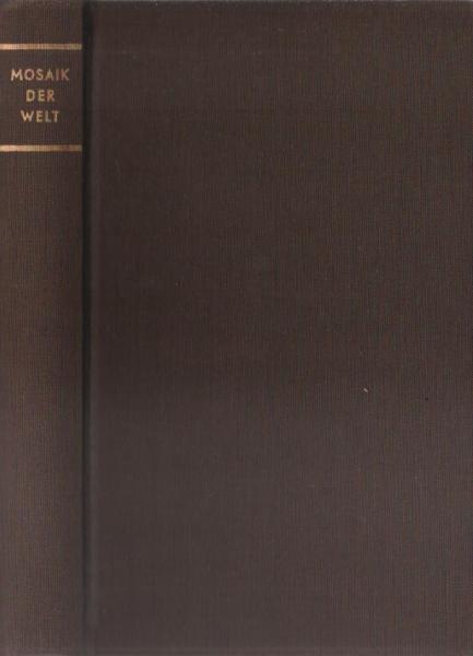 Mosaik der Welt : Reisebilder deutschsprachiger Schriftsteller d. Gegenwart.