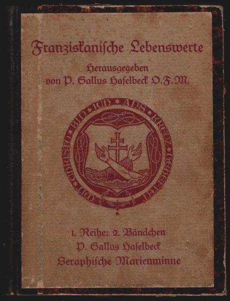 Seraphische Marienminne : Bilder zur Geschichte der Marienverehrung im Franziskanerorden. 1. Reihe, 2. Bändchen