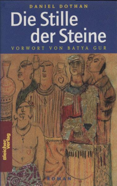 Die Stille der Steine : Roman.