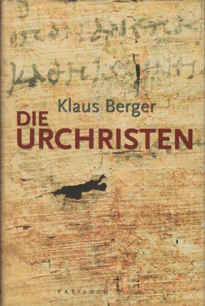 Die Urchristen : Gründerjahre einer Weltreligion.