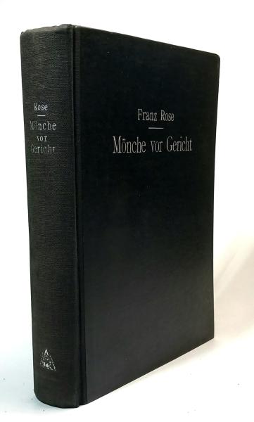 Mönche vor Gericht : Eine Darstellg entarteten Klosterlebens nach Dokumenten u. Akten.