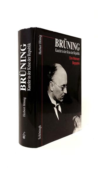 Brüning : Kanzler in der Krise der Republik ; eine Weimarer Biographie.