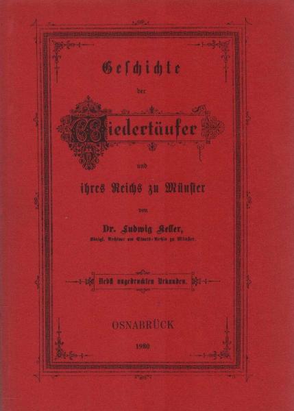 Geschichte der Wiedertäufer und ihres Reichs zu Münster.