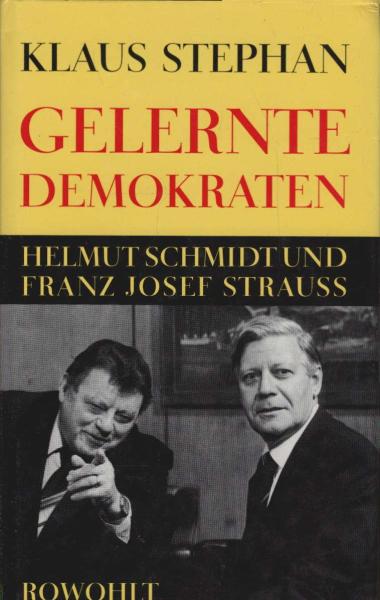 Gelernte Demokraten : Helmut Schmidt und Franz Josef Strauss.
