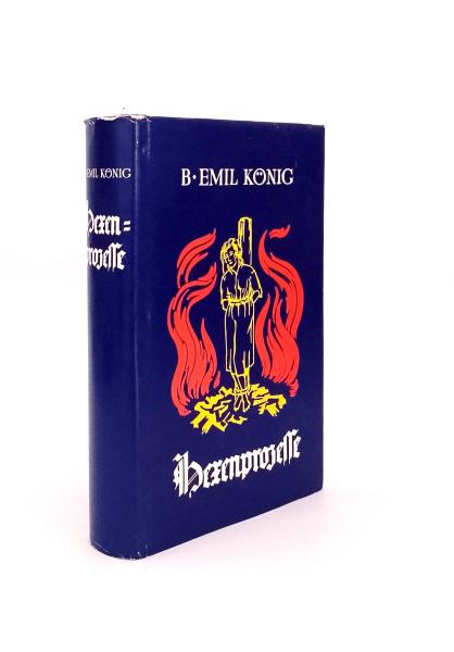 Hexenprozesse : Ausgeburten d. Menschenwahns im Spiegel d. Hexenprozesse u.d. Autodafés.