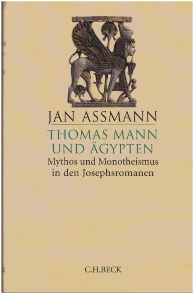 Thomas Mann und Ägypten : Mythos und Monotheismus in den Josephsromanen.