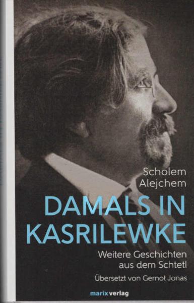 Damals in Kasrilewke : weitere Geschichten aus dem Schtetl.