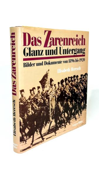 Das Zarenreich : Glanz und Untergang ; Bilder und Dokumente von 1896 bis 1920.