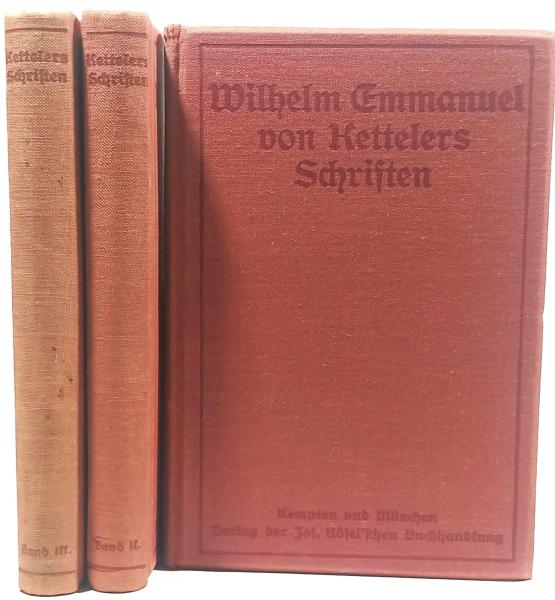 Wilhelm Emmanuel von Kettelers Schriften. Ausgewählt und herausgegeben von Johannes Mumbauer. 3 Bände.