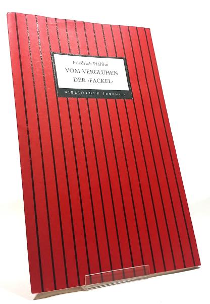 Vom Verglühen der "Fackel" : Karl Kraus und sein Verlag ; 1930 - 1936.
