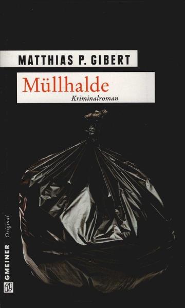 Müllhalde : Lenz dreizehnter Fall : [Kriminalroman].