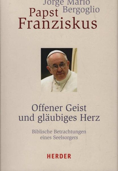 Offener Geist und gläubiges Herz.