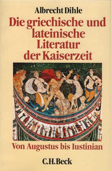 Die griechische und lateinische Literatur der Kaiserzeit : von Augustus bis Justinian.