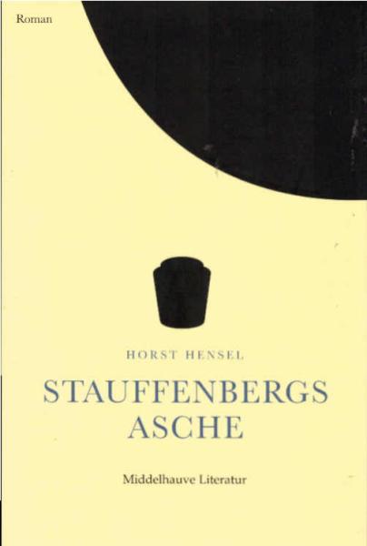 Stauffenbergs Asche : Roman.