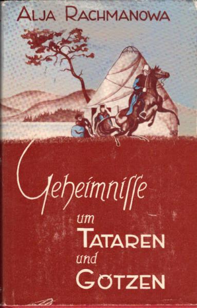 Geheimnisse um Tataren und Götzen : Meine Jugenderlebnisse im Ural.
