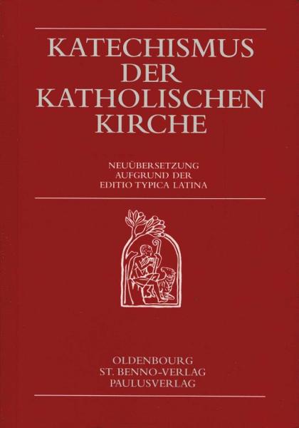 Katechismus der Katholischen Kirche : Neuübersetzung aufgrund der Editio typica Latina