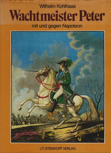 Wachtmeister Peter mit und gegen Napoleon.