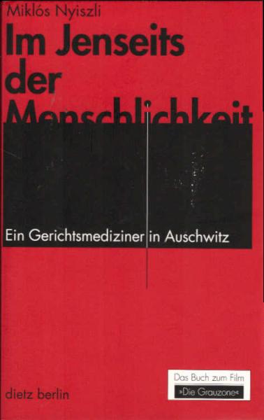 Im Jenseits der Menschlichkeit : ein Gerichtsmediziner in Auschwitz ; [das Buch zum Film "Die Grauzone"].