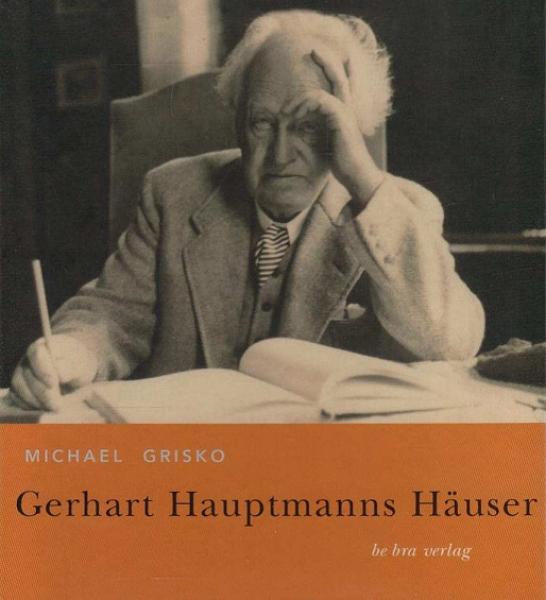 Gerhart Hauptmanns Häuser.