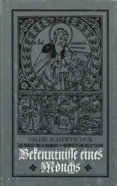 Bekenntnisse eines Mönchs oder neues Kiewer Synaxarion, verfasst von dem sündigen Klausner Semen aus dem Heiligen Höhlenkloster.