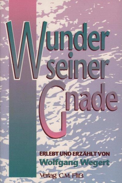 Wunder seiner Gnade.
