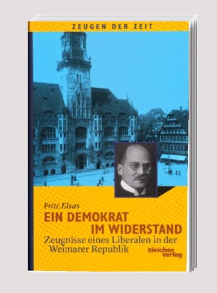 Ein Demokrat im Widerstand ; Zeugnisse eines Liberalen in der Weimarer Republik.